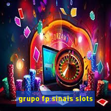 grupo fp sinais slots